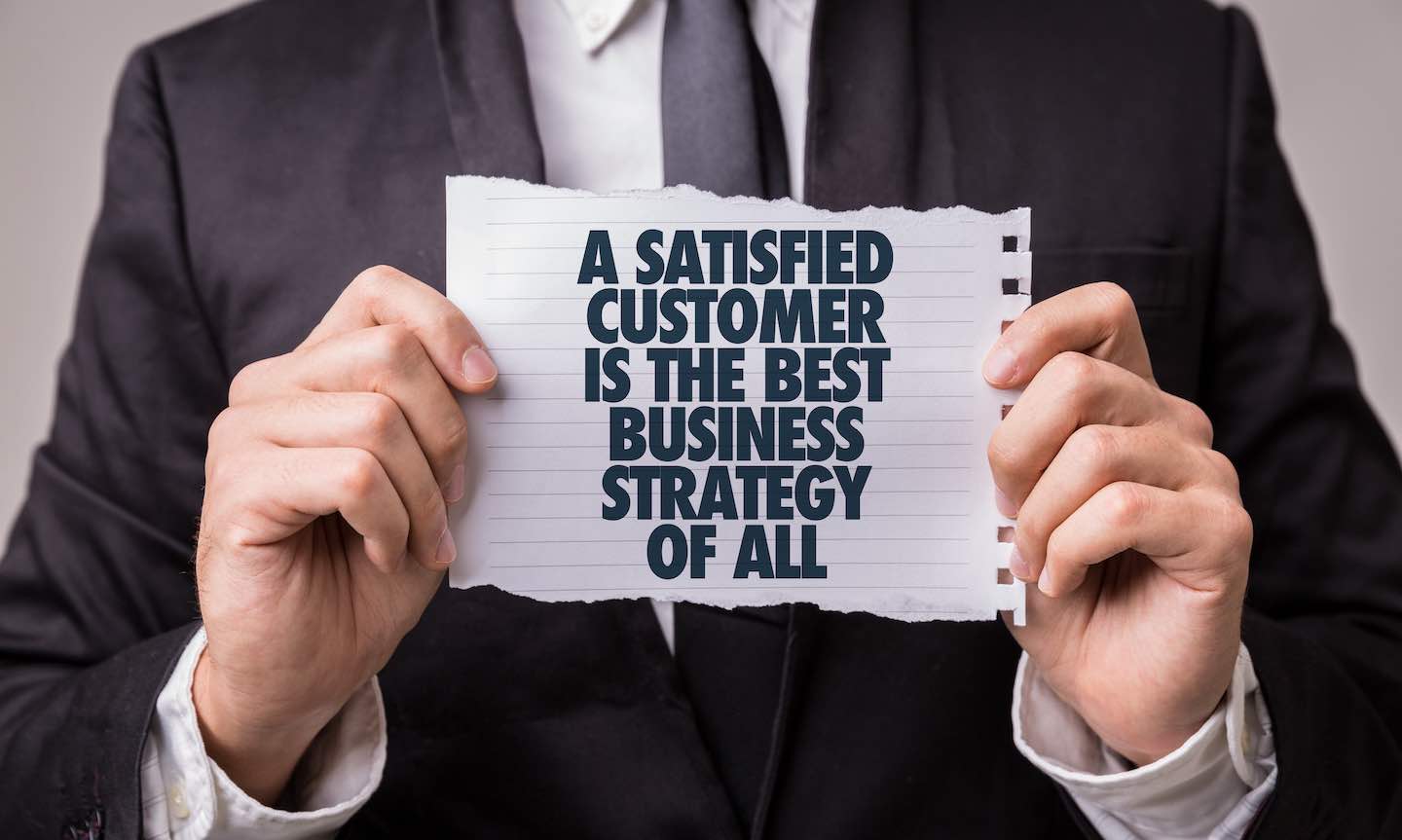 A satisfied customer is the best business strategy